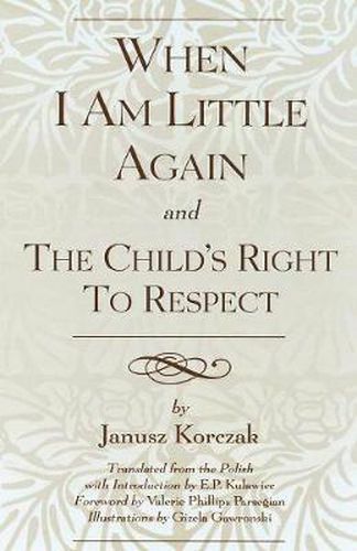 Cover image for When I Am Little Again and The Child's Right to Respect