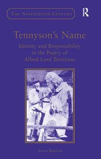 Cover image for Tennyson's Name: Identity and Responsibility in the Poetry of Alfred Lord Tennyson