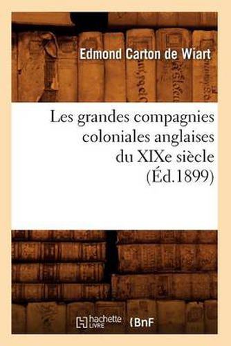 Cover image for Les grandes compagnies coloniales anglaises du XIXe siecle (Ed.1899)