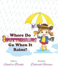 Cover image for Where Do Butterflies Go When It Rains?