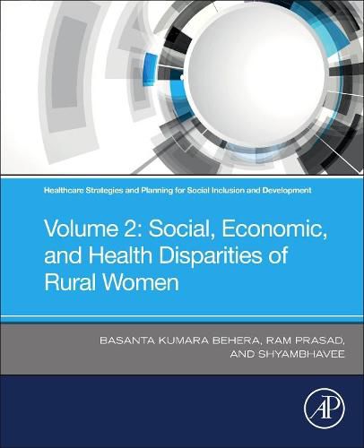 Cover image for Healthcare Strategies and Planning for Social Inclusion and Development: Volume 2: Social, Economic, and Health Disparities of Rural Women