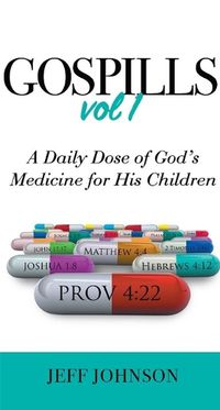 Cover image for Gospills, Volume 1: A Daily Dose of God's Medicine for His Children