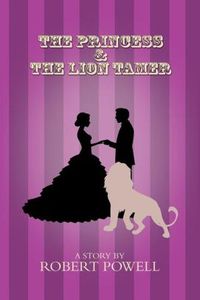 Cover image for The Princess & The Lion Tamer