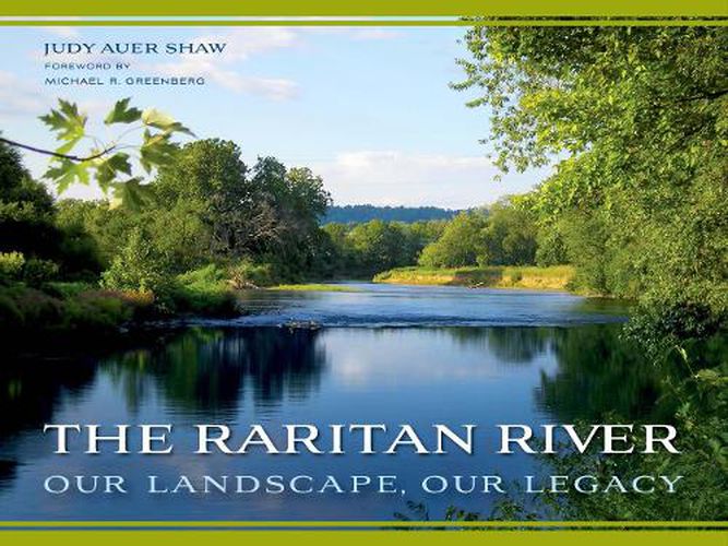 Cover image for The Raritan River: Our Landscape, Our Legacy