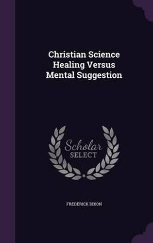 Christian Science Healing Versus Mental Suggestion