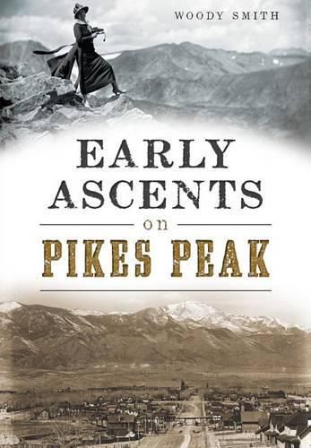 Cover image for Early Ascents on Pikes Peak