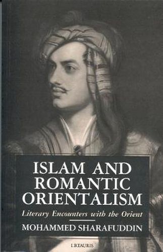 Cover image for Islam and Romantic Orientalism: Literary Encounters with the Orient