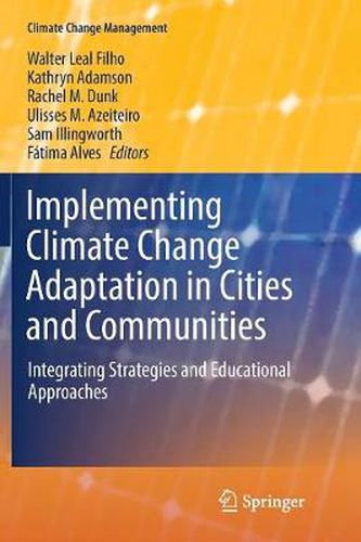 Implementing Climate Change Adaptation in Cities and Communities: Integrating Strategies and Educational Approaches