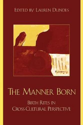 The Manner Born: Birth Rites in Cross-Cultural Perspective