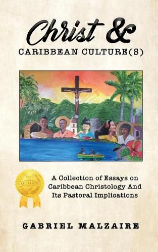 Cover image for Christ & Caribbean Culture(s): A Collection of Essays on Caribbean Christology And Its Pastoral Implications