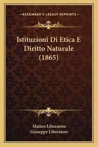 Cover image for Istituzioni Di Etica E Diritto Naturale (1865)