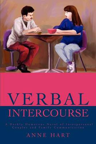 Cover image for Verbal Intercourse: A Darkly Humorous Novel of Interpersonal Couples and Family Communication