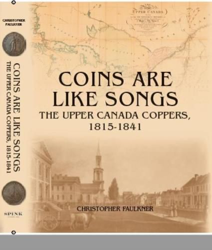 Cover image for Coins Are Like Songs: The Upper Canada Coppers, 1815-1841