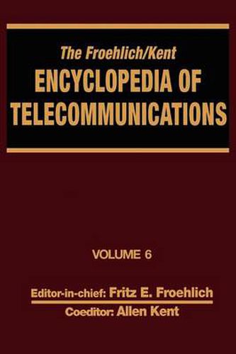 Cover image for The Froehlich/Kent Encyclopedia of Telecommunications: Volume 6 - Digital Microwave Link Design to Electrical Filters