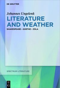 Cover image for Literature and Weather: Shakespeare - Goethe - Zola