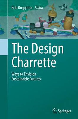 Cover image for The Design Charrette: Ways to Envision Sustainable Futures