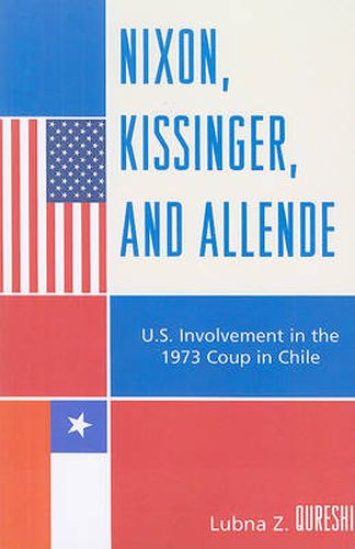 Cover image for Nixon, Kissinger, and Allende: U.S. Involvement in the 1973 Coup in Chile