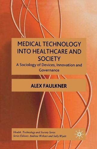Cover image for Medical Technology into Healthcare and Society: A Sociology of Devices, Innovation and Governance