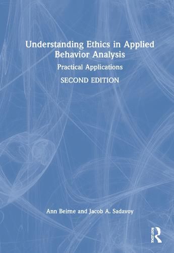 Cover image for Understanding Ethics in Applied Behavior Analysis: Practical Applications