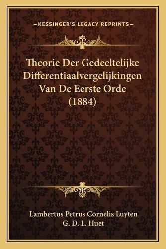 Cover image for Theorie Der Gedeeltelijke Differentiaalvergelijkingen Van de Eerste Orde (1884)