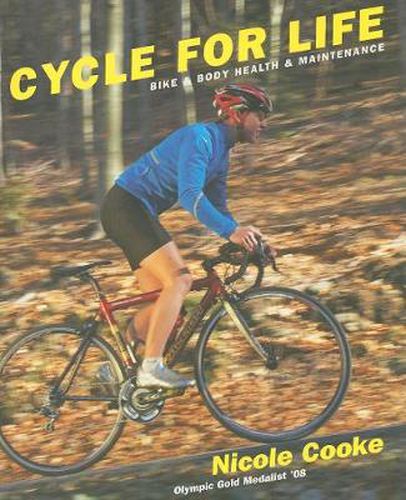 Cover image for Cycle for Life: Bike and Body Health and Maintenance