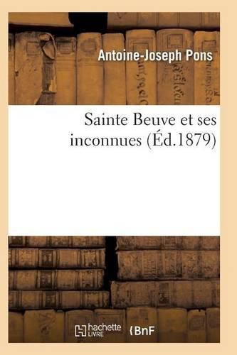 Sainte Beuve Et Ses Inconnues 10e Ed