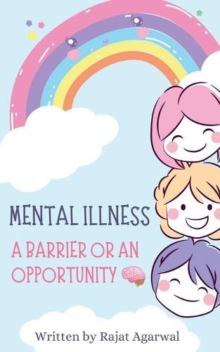 Cover image for Mental illness - A Barrier or An Opportunity