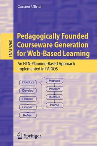 Cover image for Pedagogically Founded Courseware Generation for Web-Based Learning: An HTN-Planning-Based Approach Implemented in Paigos