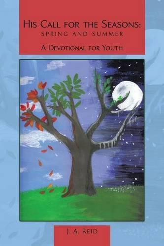 His Call for the Seasons: Spring and Summer A Devotional for Youth