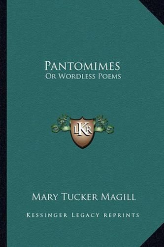 Pantomimes: Or Wordless Poems