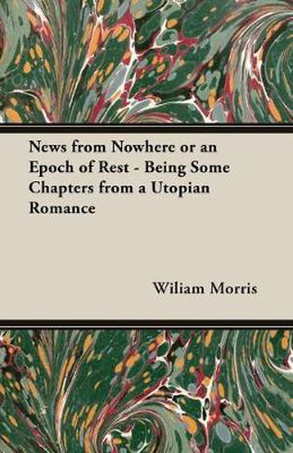 Cover image for News from Nowhere or an Epoch of Rest - Being Some Chapters from a Utopian Romance