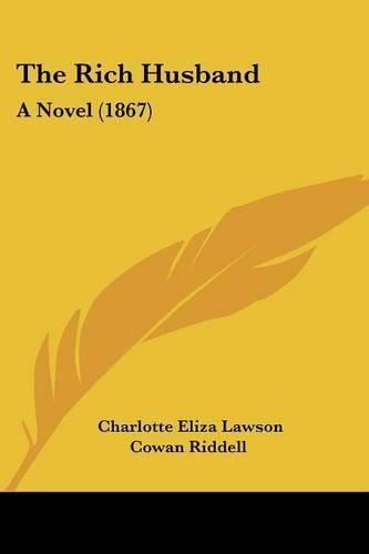 Cover image for The Rich Husband: A Novel (1867)