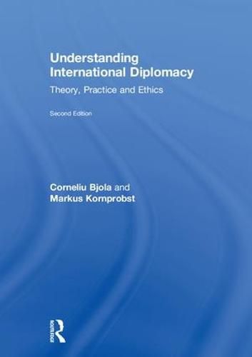 Cover image for Understanding International Diplomacy: Theory, Practice and Ethics