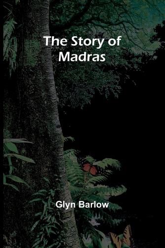 Cover image for The Story of Madras