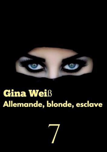 Cover image for Allemande, blonde, esclave 7