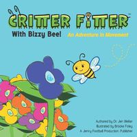 Cover image for Critter Fitter with Bizzy Bee: An Adventure in Motion