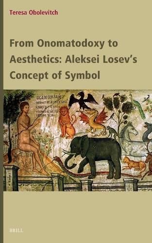 Cover image for From Onomatodoxy to Aesthetics: Aleksei Losev's Concept of Symbol