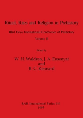 Cover image for Ritual, Rites and Religion in Prehistory, Volume II