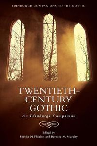 Cover image for Twentieth-Century Gothic: An Edinburgh Companion