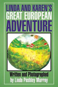 Cover image for Linda and Karen's Great European Adventure