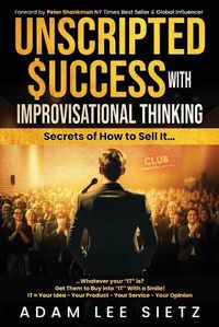 Cover image for Unscripted Success with Improvisational Thinking