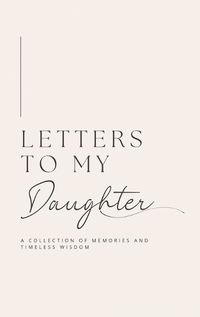 Cover image for Letters to My Daughter