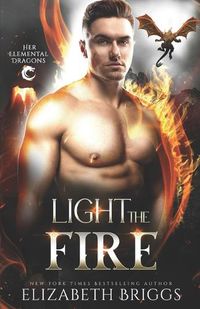 Cover image for Light The Fire: A Reverse Harem Fantasy