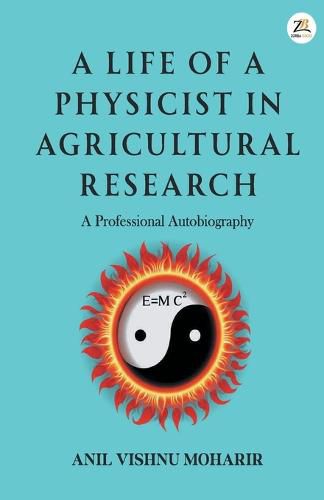 Cover image for A Life Of A Physicist In Agricultural Research