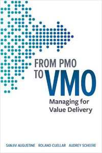 Cover image for From PMO to VMO: Managing for Value Delivery