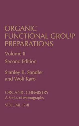 Cover image for Organic Functional Group Preparations: Organic Chemistry A Series of Monographs