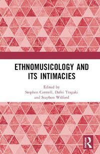 Cover image for Ethnomusicology and its Intimacies