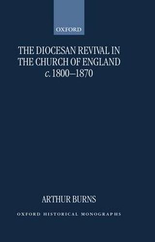 Cover image for The Diocesan Revival in the Church of England C.1800-1870