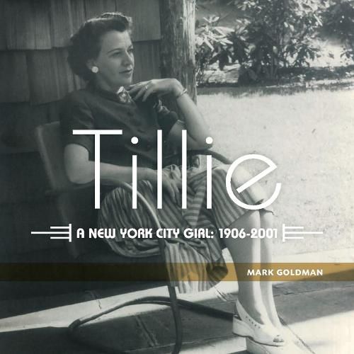 Tillie: A New York City Girl: 1906-2001