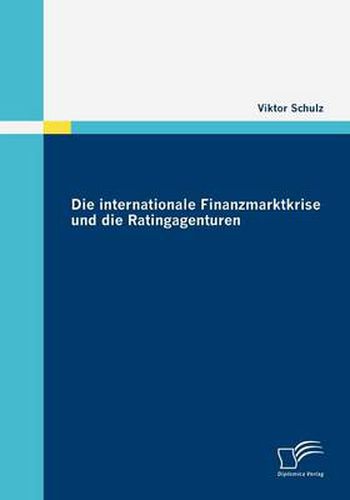 Cover image for Die internationale Finanzmarktkrise und die Ratingagenturen